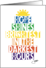 Hope Shines Brightest In The Darkest Hours card