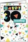 Happy 30 Something Getting Older Birthday card