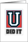 U Did It University Life College Humor Congratulations Greeting card