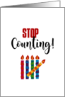 Stop Counting Over-the-Hill Birthday Humor card