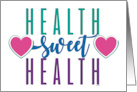 Health Sweet Health Hoping For Healing Wellness Recovery card