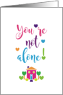 You’re Not Alone Together In Hearts Coronavirus Social Distance Humor card