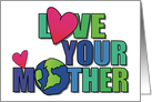 Love Your Mother Earth Eco Love Hearts For Earth Day Holiday card