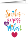 Smiles Across The Miles Distance Miss You Hearts Sentiment Series card