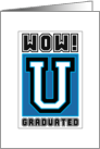 Wow! U Graduated University Graduation College Humor Congratulations card