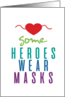 Some Heroes Wear Masks Health Care Director Caregiver Sentiment card