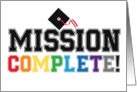 Mission Complete School College University Graduation Humor card