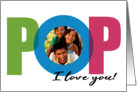 Pop I Love You Father’s Day Father Theme Photo card