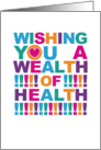 Wishing You A Wealth of Health Get Well Cheerful Hopeful Message card