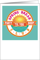 Spring Break Club College University Life Humor card
