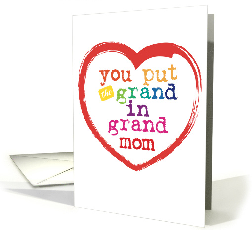 You Put the Grand in Grand Mom for Grandmother card (1577880)