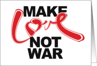 Make Love Not War...