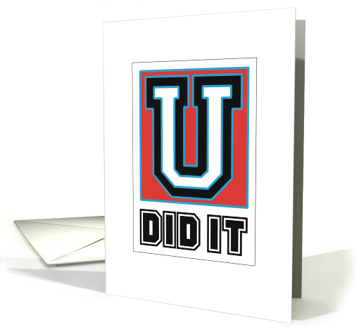 U Did It University Life College Humor Congratulations Greeting card