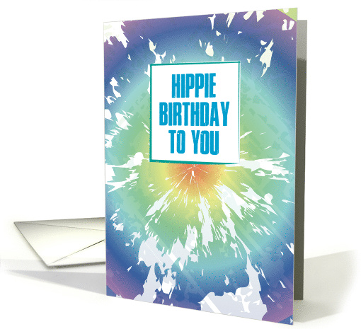 Hippie Birthday to You Happy Birthday Humor Tie Dye card (1581066)