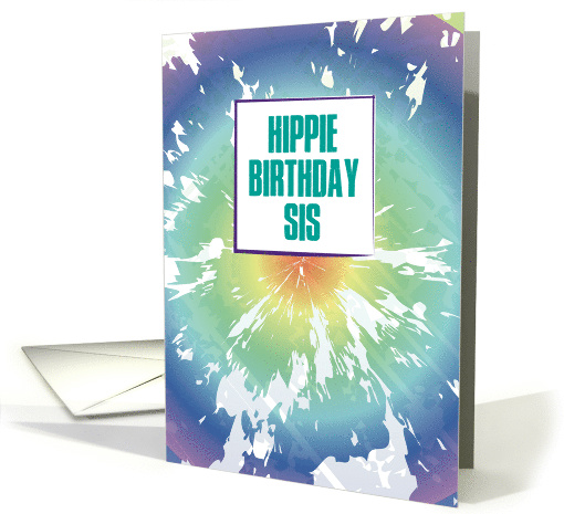 Hippie Birthday to You Sister Happy Birthday Humor Tie Dye card