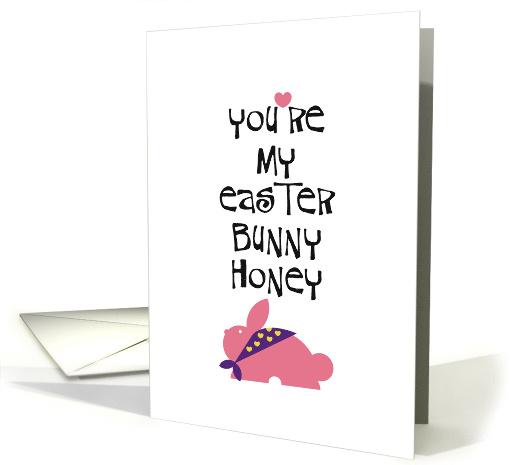 You're My Easter Bunny Honey Easter Greeting card (1607992)