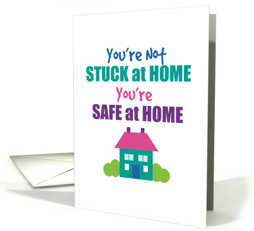 You're Not Stuck You're Safe At Home Social Distance Humor Blank card