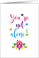 You’re Not Alone Together In Hearts Coronavirus Social Distance Humor card