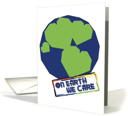 On Earth We Care Earthday Love Earth Day Every Day card (1610532)