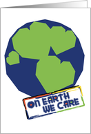 On Earth We Care Earthday Love Earth Day Every Day card