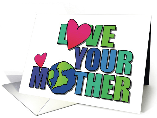 Love Your Mother Earth Eco Love Hearts For Earth Day Holiday card