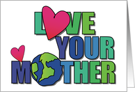 Love Your Mother Earth Eco Love Hearts For Earth Day Holiday card