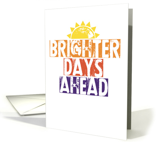 Brighter Days Ahead Sunshine Support Heartfelt Sentiment card