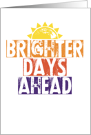 Brighter Days Ahead...