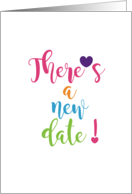 There’s a New Date Change of Plans Celebration & Event Date Blank card