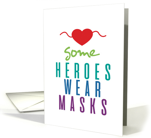 Some Heroes Wear Masks Health Care Caregiver Sentiment Slogan card