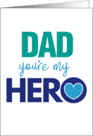 Dad You’re My Hero Heartfelt Slogan for Father’s Day Love card