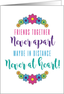 Friends Together Never Apart Maybe Distance Never Heart Poem card