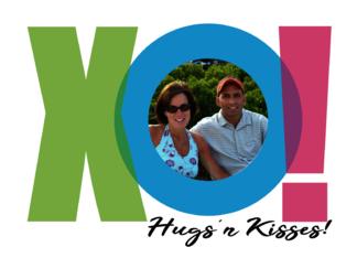 XO Hugs and Kisses...