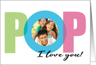 Pop I Love You Father’s Day Father Theme Photo card