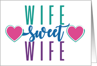 Wife Sweet Wife Adorable Anniversary Typographic Slogan Love For Her card
