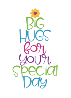 Big Hugs For Your...