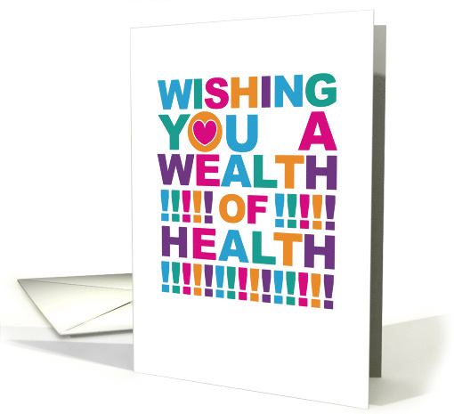 Wishing You A Wealth of Health Get Well Cheerful Hopeful Message card