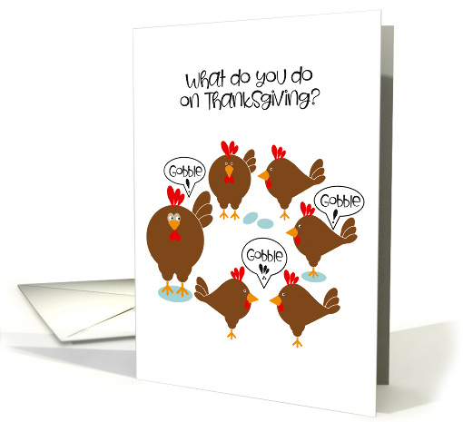 Thanksgiving Turkey Gobble Humor Funny Cartoon Joke card (1775574)
