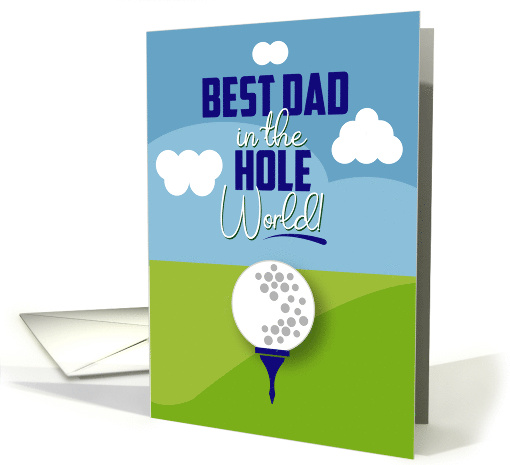Best Dad In The Hole World Golf Sports Humor Fathers Day card