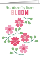 Heartfelt Flowers Loving Message You make my heart bloom card