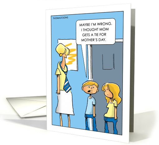 Humorous Mother's Day Mom Wearing Tie From Daughter and Son card