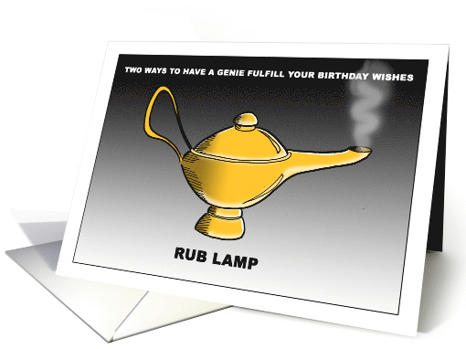 Humorous Birthday With Genie Lamp and Two Ways Get Wishes card