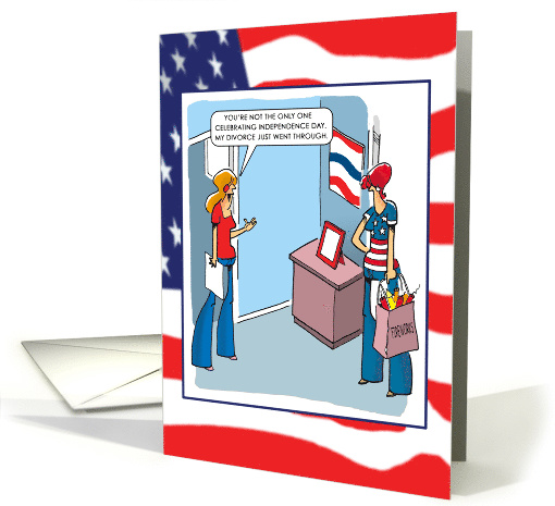 Woman Celebrating Independence Day(July 4) Because She's Divorced card