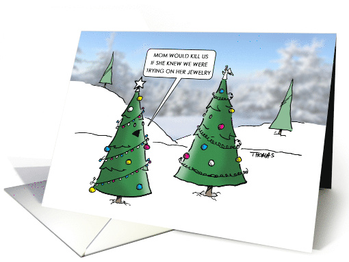 Christmas Card of Two Teenage Christmas Trees Trying on Jewelry card