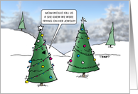 Christmas Card of Two Teenage Christmas Trees Trying on Jewelry card