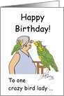 Happy birthday! To one crazy bird lady from another. Oscar & family. card