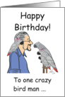 Happy Birthday To One Crazy Bird Man Featuring Rex and African Grays card