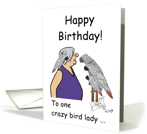 Happy Birthday to One Crazy Bird Lady From Another African Grays card