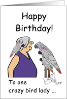 Happy Birthday to One Crazy Bird Lady From Another African Grays card