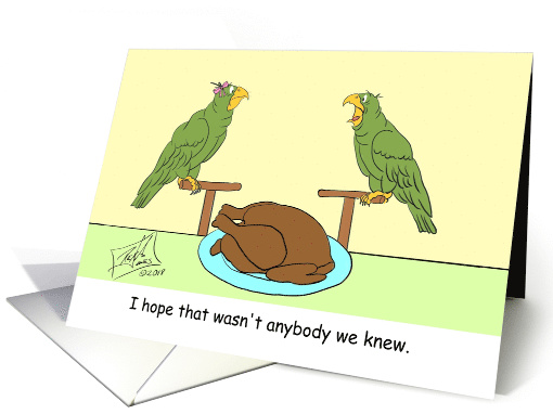 Happy Thanksgiving Two Parrots I Hope That Was Not... (1578848)